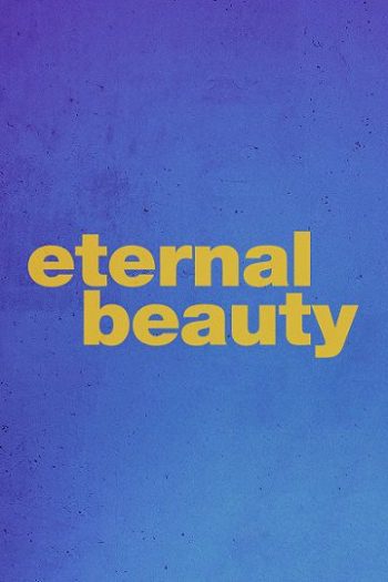 دانلود فیلم Eternal Beauty 2019