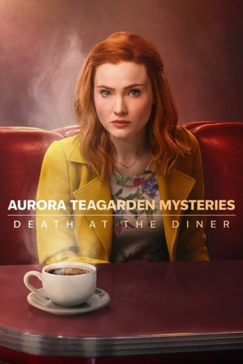دانلود فیلم Aurora Teagarden Mysteries: Death at the Diner 2024 معماهای آروورا تیگاردن: مرگ در رستوران
