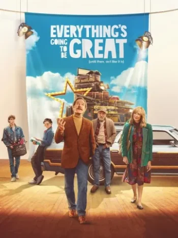 دانلود فیلم Everything’s Going to Be Great 2025 همه چیز عالی خواهد شد