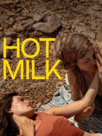 دانلود فیلم Hot Milk 2025 شیر داغ