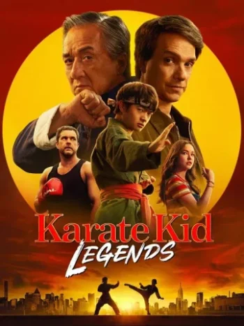 دانلود فیلم Karate Kid: Legends 2025 پسر کارتهکار: افسانهها
