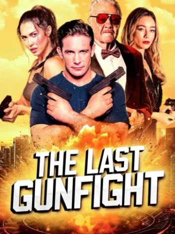 دانلود فیلم The Last Gunfight 2025 آخرین تیراندازی