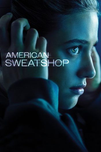 دانلود فیلم American Sweatshop 2025 کارگاه آمریکایی