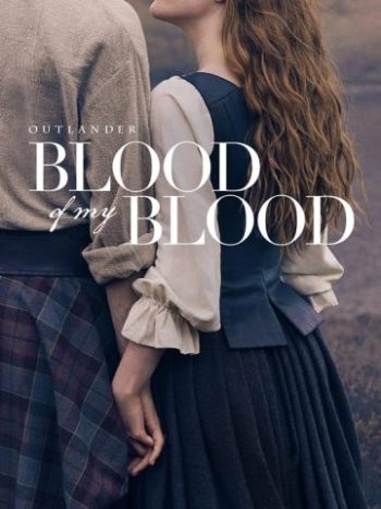 دانلود سریال Outlander: Blood of My Blood غریبه هم خون من
