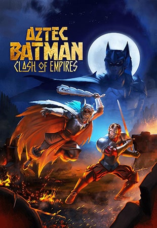 دانلود فیلم Aztec Batman: Clash of Empires 2025 بتمن آزتک: نبرد امپراتوری‌ها
